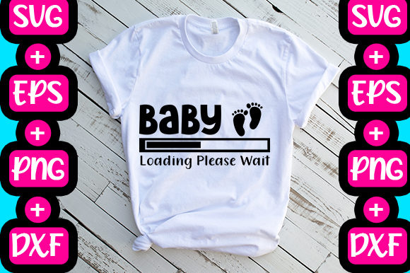 Baby Loading Please Wait Graphics for T-Shirt Designs