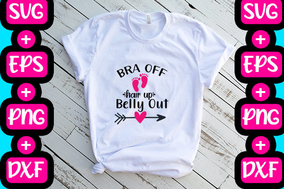 Bra Off Hair Up Belly Out: T-Shirt Graphics Review
