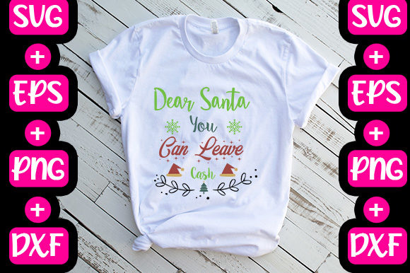 Christmas -Dear Santa You Can Leave Cash Graphics