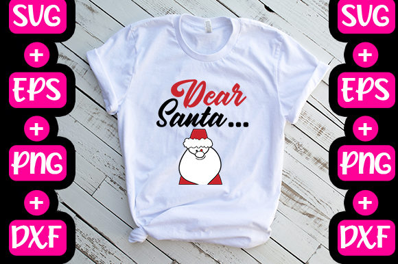 Dear Santa Graphics for T-Shirt Designs