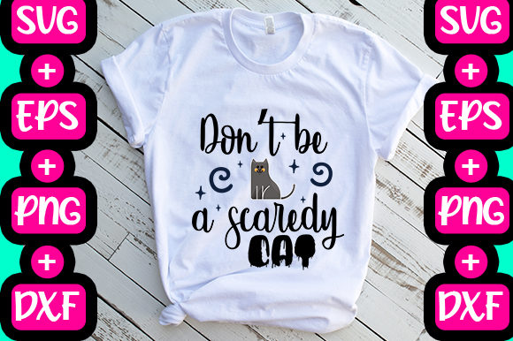 Don’t Be a Scaredy-cat Graphics for T-Shirt Designs