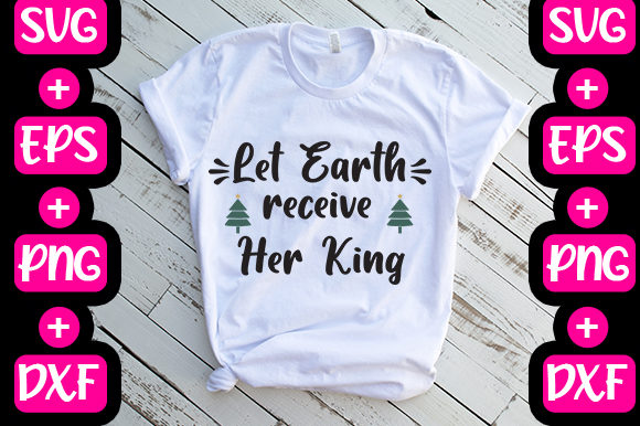 Let Earth Receive Her King Graphics & T-Shirt Designs