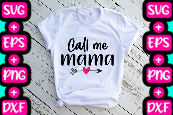 MOM Call Me Mama Graphics for T-Shirt Designs