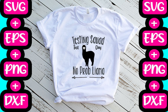 Testing Sauad Test Day No Prob Liama: Graphics & T-Shirt Designs