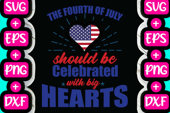 The Fourth of July Should Be Celebrated Quote: Graphics & T-Shirt Designs