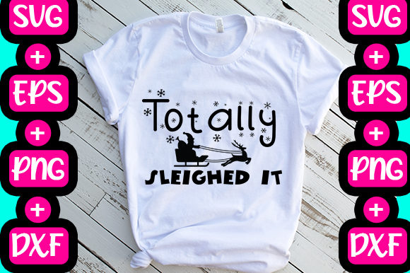 Totally Sleighed It: Festive Graphics for T-Shirt Designs & Local Branding